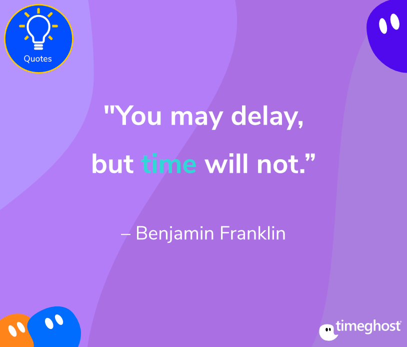 quote for project manager-time-management-Benjamin-Franklin